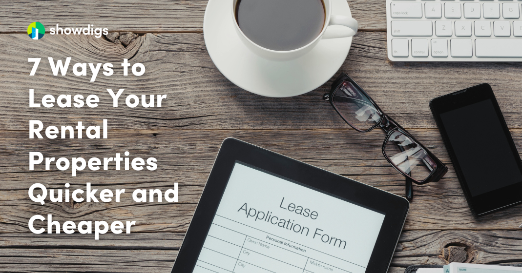 7 Ways to Lease Your Rental Properties Quicker and Cheaper